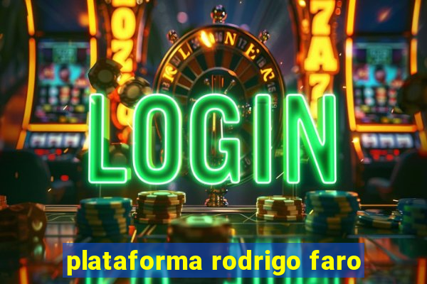 plataforma rodrigo faro